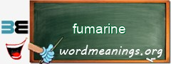WordMeaning blackboard for fumarine